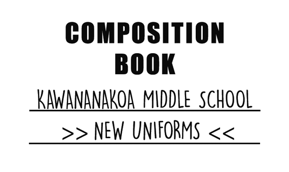Kawanakoa Middle
      School Uniforms Composition Book Label